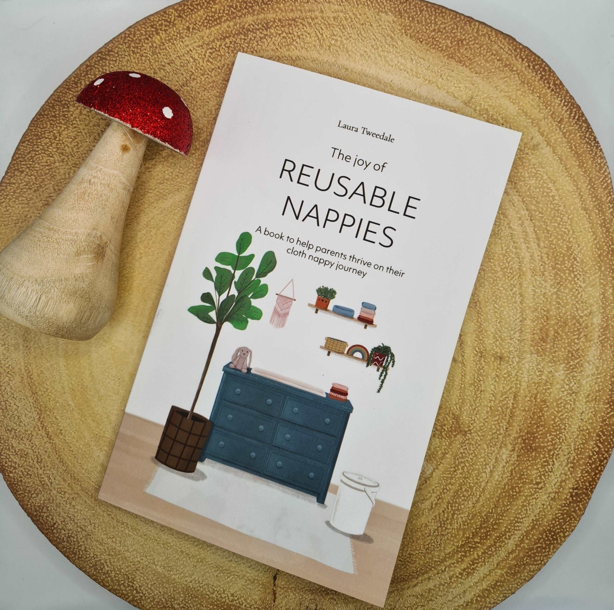 The Joy of Reusable Nappies by Laura Tweedale - A book to help parents thrive on their cloth nappy journey - Green Cheeks - Book